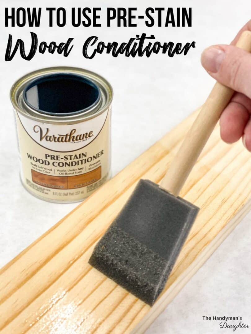 Beginner S Guide To Pre Stain Wood Conditioner The Handyman S Daughter