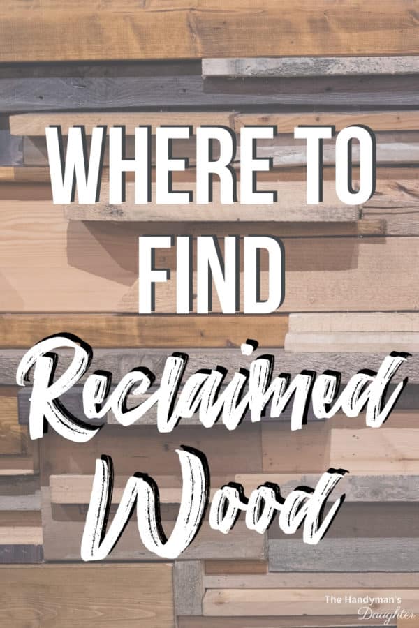 Where To Find Reclaimed Wood Near You The Handyman S Daughter   Where To Find Reclaimed Wood 600x900 