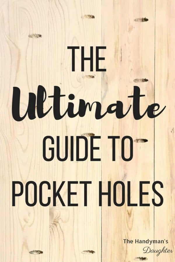 The Ultimate Guide to Pocket Holes - The Handyman's Daughter