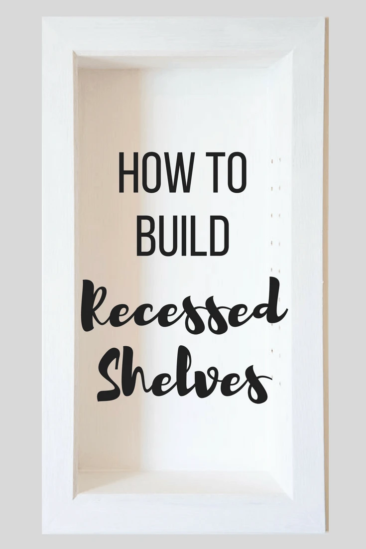 https://www.thehandymansdaughter.com/wp-content/uploads/2018/04/How-to-Build-Recessed-Shelves-Pinterest-1.png.webp