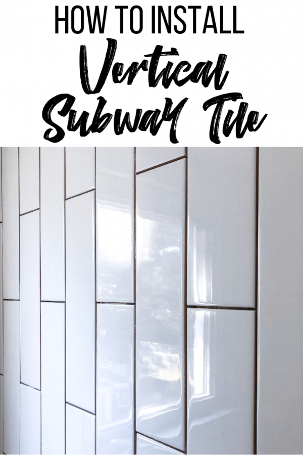 How To Install Vertical Subway Tile The Handyman S Daughter