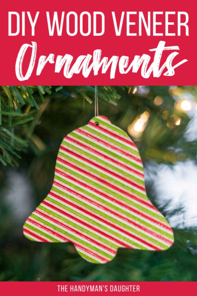 DIY Wood Veneer Christmas Ornaments - The Handyman's Daughter