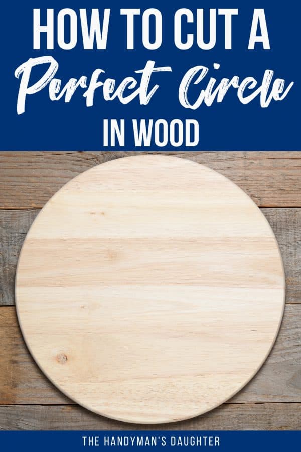 How to Cut a Circle in Wood 6 Different Ways The Handyman's Daughter