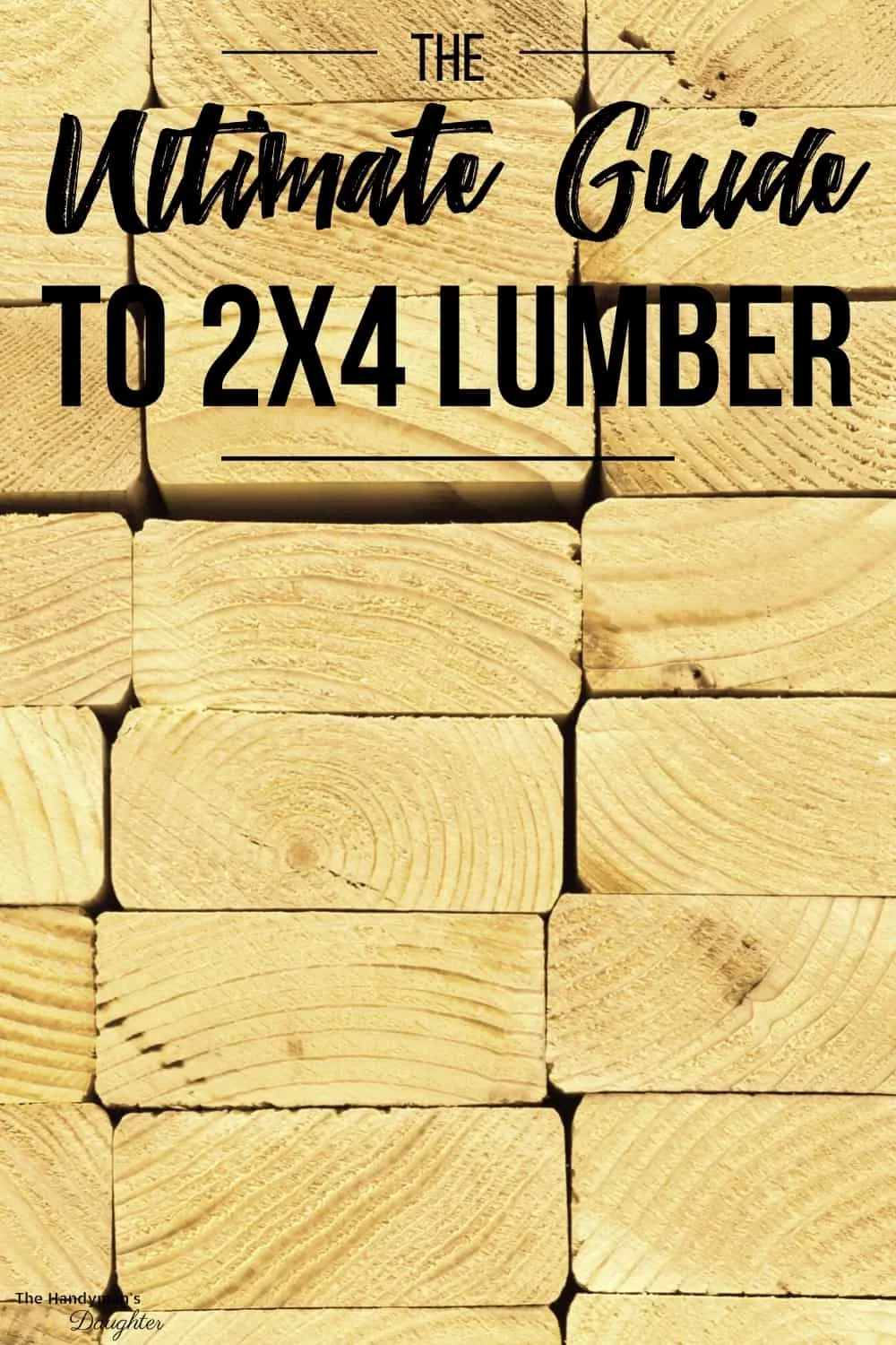 The ULTIMATE Guide to 2x4 Lumber - The Handyman's Daughter