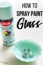 Can you spray paint glass? Yup! Here's how! - The Handyman's Daughter