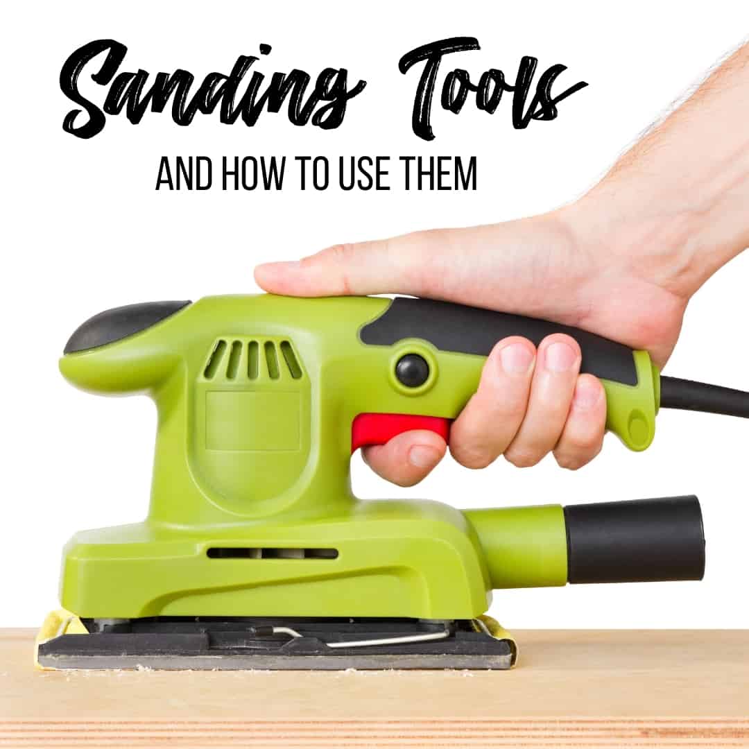 Sanding Tools and How to Use Them Properly - The Handyman's Daughter