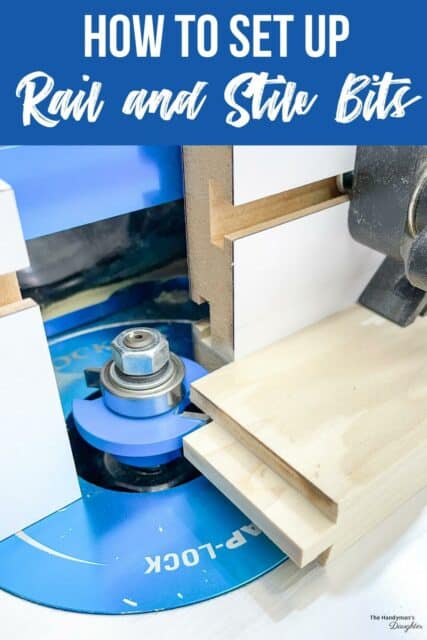 How to Use Rail and Stile Router Bits - The Handyman's Daughter