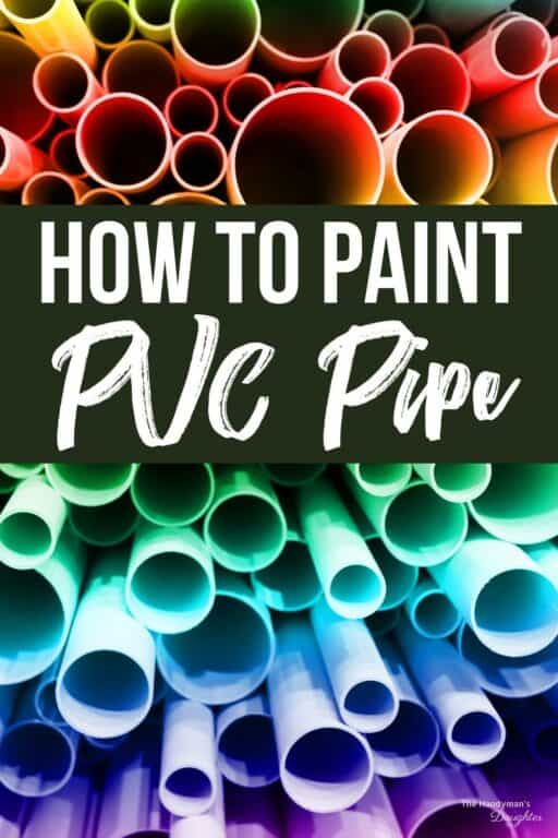 How To Paint PVC Tips Tricks The Handyman S Daughter   How To Paint PVC Pin 1 512x768 